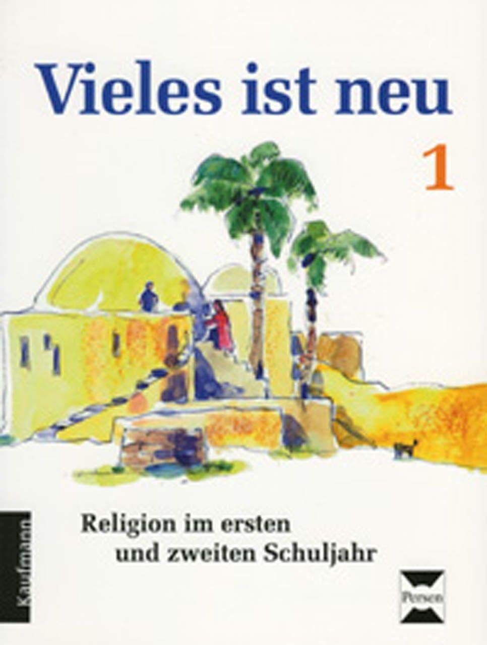 Vieles ist neu 1 - Schülerband: Religion im ersten und zweiten Schuljahr (1. und 2. Klasse) Learning & Reference