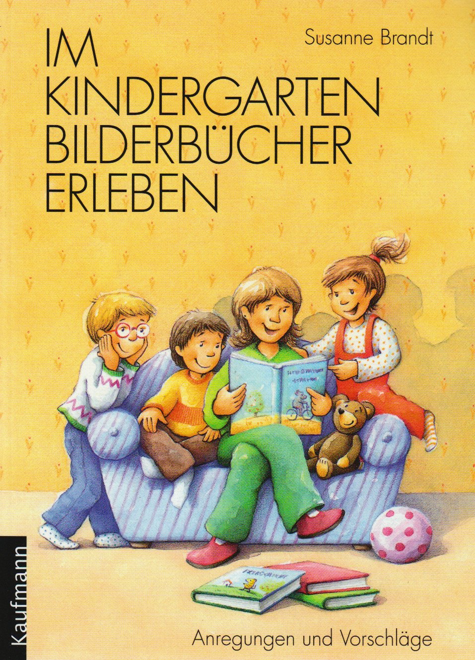 Im Kindergarten Bilderbücher erleben: Anregungen und Vorschläge für Erzieherinnen Business & Technology