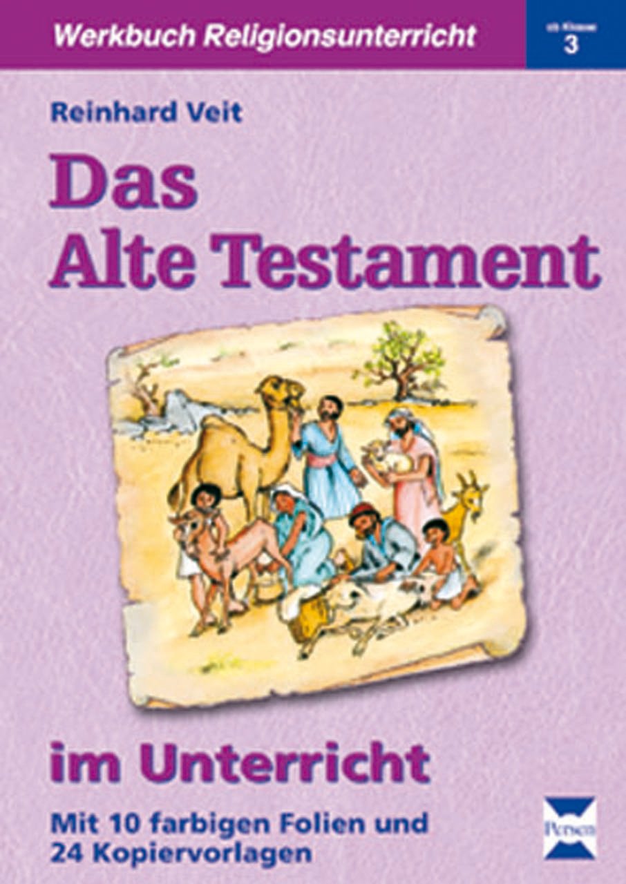 Das Alte Testament im Unterricht: Mit 10 Farbfolien und 24 Kopiervorlagen (1. bis 4. Klasse) (AV-Religion) Learning & Reference