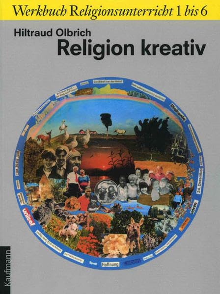 Religion kreativ: (1. bis 6. Klasse) (Werkbuch Religionsunterricht) Learning & Reference