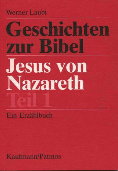 Jesus von Nazareth Teil 1: Ein Erzählbuch (5. bis 10. Klasse) (Geschichten zur Bibel) Learning & Reference
