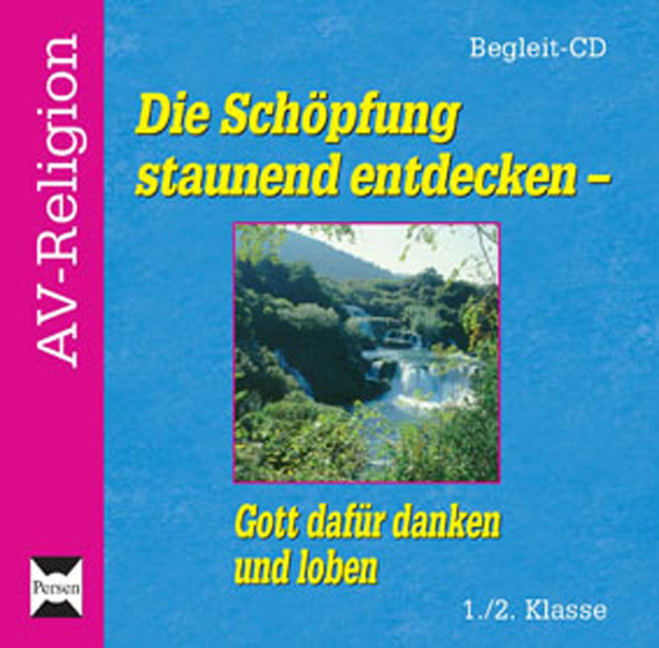 Die Schöpfung staunend entdecken - CD: Gott dafür danken und loben (1. und 2. Klasse) (AV-Religion) Learning & Reference