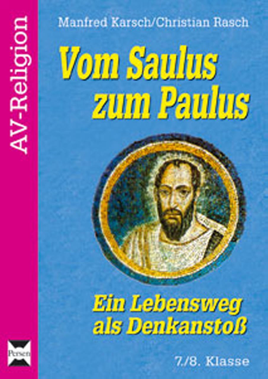 Vom Saulus zum Paulus: Ein Lebensweg als Denkanstoß (7. und 8. Klasse) (AV-Religion) Learning & Reference