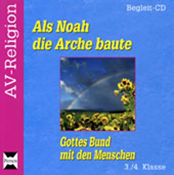 Als Noah die Arche baute - CD: Gottes Bund mit den Menschen (3. und 4. Klasse) (AV-Religion) Learning & Reference