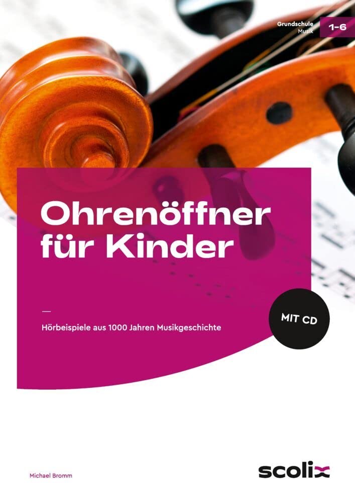 Ohrenöffner für Kinder: Hörbeispiele aus 1000 Jahren Musikgeschichte (1. bis 6. Klasse) book