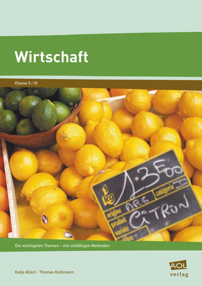 Wirtschaft: Die wichtigsten Themen - mit vielfältigen Methoden (5. bis 10. Klasse) book