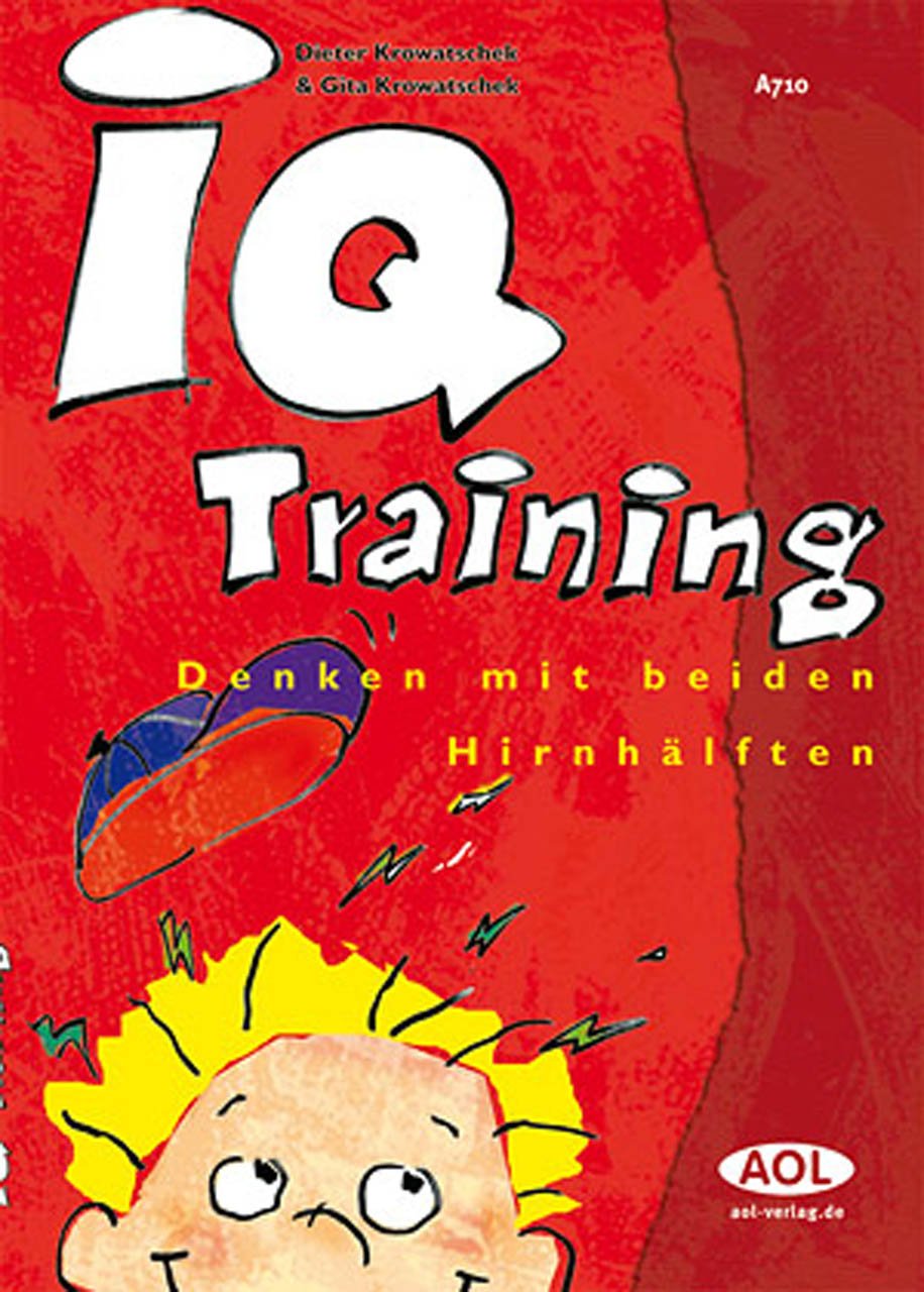 IQ-Training: Denken mit beiden Hirnhälften: Für Klasse 2 bis 13 und Erwachsene book