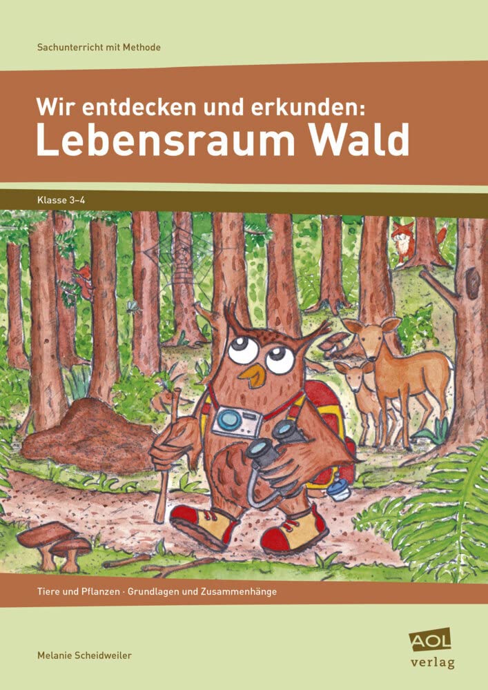 Wir entdecken und erkunden: Lebensraum Wald: Tiere und Pflanzen - Grundlagen und Zusammenhänge (3. und 4. Klasse). Sachunterricht mit Methode book