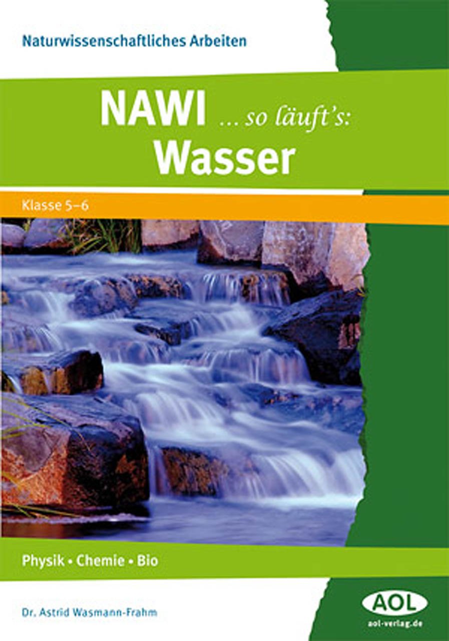 NAWI....so läuft's: Wasser: Physik, Chemie, Bio (5. und 6. Klasse). Naturwissenschaftliches Arbeiten book
