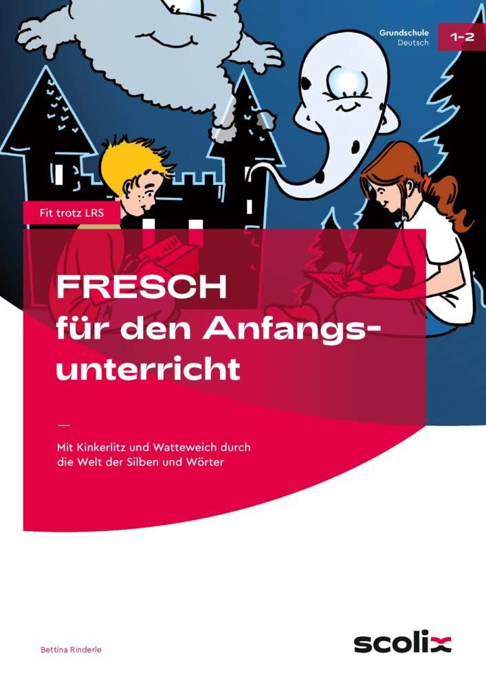 Fit trotz LRS. FRESCH für den Anfangsunterricht: Mit Kinkerlitz und Watteweich durch die Welt der Silben und Wörter book