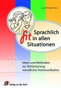Sprachlich fit in allen Situationen: Ideen und Methoden zur Verbesserung mündlicher Kommunikation Education & Training