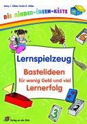 Lernspielzeug - Bastelideen für wenig Geld und viel Lernerfolg (Die Kinder-Ideen-Kiste) Business, Finance & Career