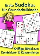 Erste Sudokus für Grundschulkinder: Knifflige Rätsel zum Kombinieren und Konzentrieren Leisure & Fun