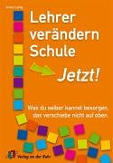 Lehrer verändern Schule - Jetzt: Was du selber kannst besorgen, das verschiebe nicht auf oben Books