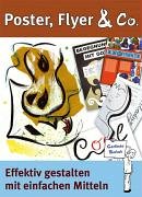 Poster, Flyer & Co.: Effektiv gestalten mit einfachen Mitteln Learning & Reference