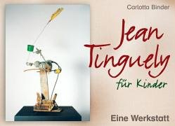 Jean Tinguely für Kinder: Eine Werkstatt Film, Art & Culture