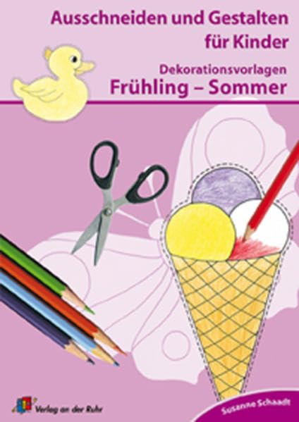 Dekorationsvorlagen zu Frühling - Sommer (Ausschneiden und Gestalten für Kinder) Books