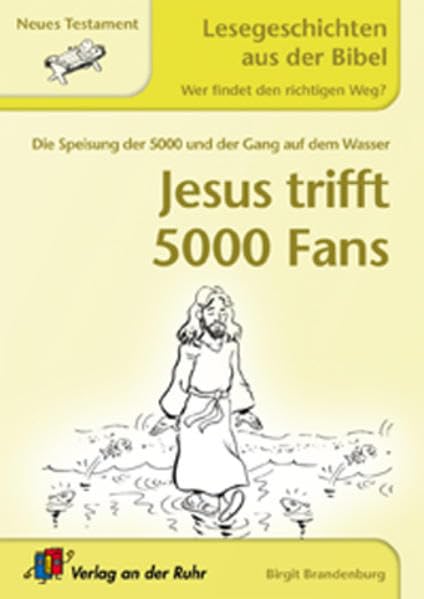 Jesus trifft 5000 Fans: Neues Testament (Lesegeschichten aus der Bibel - Wer findet den richtigen Weg?) Study Guides