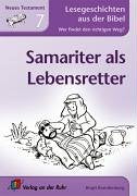 Samariter als Lebensretter: Neues Testament (Lesegeschichten aus der Bibel - Wer findet den richtigen Weg?) Study Guides
