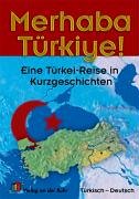 Merhaba Türkiye!: Eine Türkei-Reise in Kurzgeschichten. Türkisch-Deutsch Study Guides