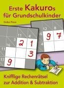 Erste Kakuros für Grundschulkinder: Knifflige Rechenrätsel zur Addition und Subtraktion Learning & Reference