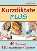 Kurzdiktate plus: 40 Texte mit 120 erweiternden Übungen Education & Training