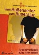Vom Aussenseiter zum Superstar: Arbeitsvorlagen zum Mitmachen (Aktiv lesen! Ein Mitmachroman) Education & Training