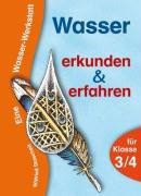 Wasser erkunden und erfahren: Eine Wasser-Werkstatt für Klasse 3/4 Learning & Reference