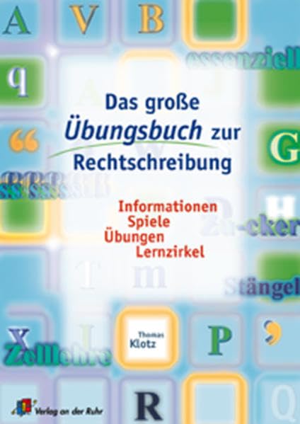Das grosse Übungsbuch zur Rechtschreibung: Informationen, Spiele, Übungen, Lernzirkel Learning & Reference