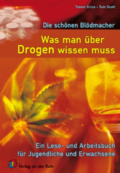 Die schönen Blödmacher - Was man über Drogen wissen muss: Ein Lese- und Arbeitsbuch für Jugendliche und Erwachsene Learning & Reference