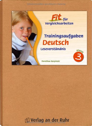 Trainingsaufgaben Deutsch Leseverständnis: Klasse 3 Learning & Reference