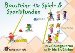 Eine Übungskartei für 6- bis 8-Jährige (Bausteine für Spiel- und Sportstunden) Education & Training