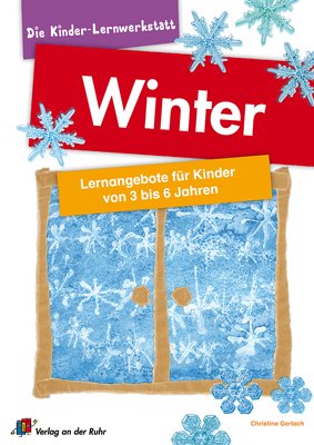 Winter: Lernangebote für Kinder von 3 bis 6 Jahren (Die Kinder-Lernwerkstatt) Study Guides