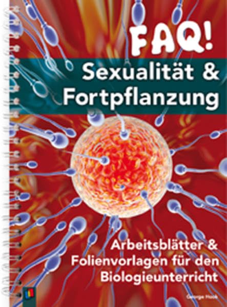 FAQ! Sexualität & Fortpflanzung Learning & Reference