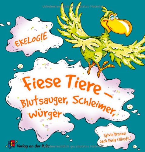 Fiese Tiere - Blutsauger, Schleimer, Würger Learning & Reference