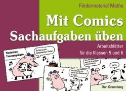Mit Comics Sachaufgaben üben: Arbeitsblätter für die Klassen 5 und 6 Education & Training