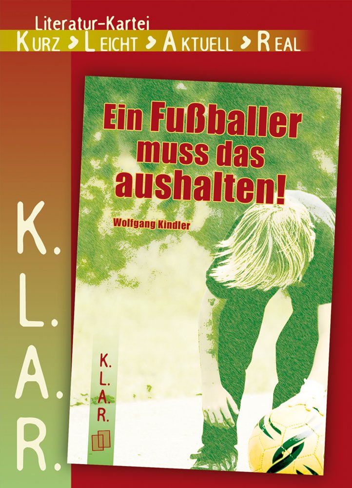 Ein Fußballer muss das aushalten! KLAR-Literatur-Kartei book