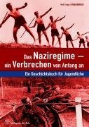 Das Naziregime - ein Verbrechen von Anfang an: Ein Geschichtsbuch für Jugendliche Learning & Reference