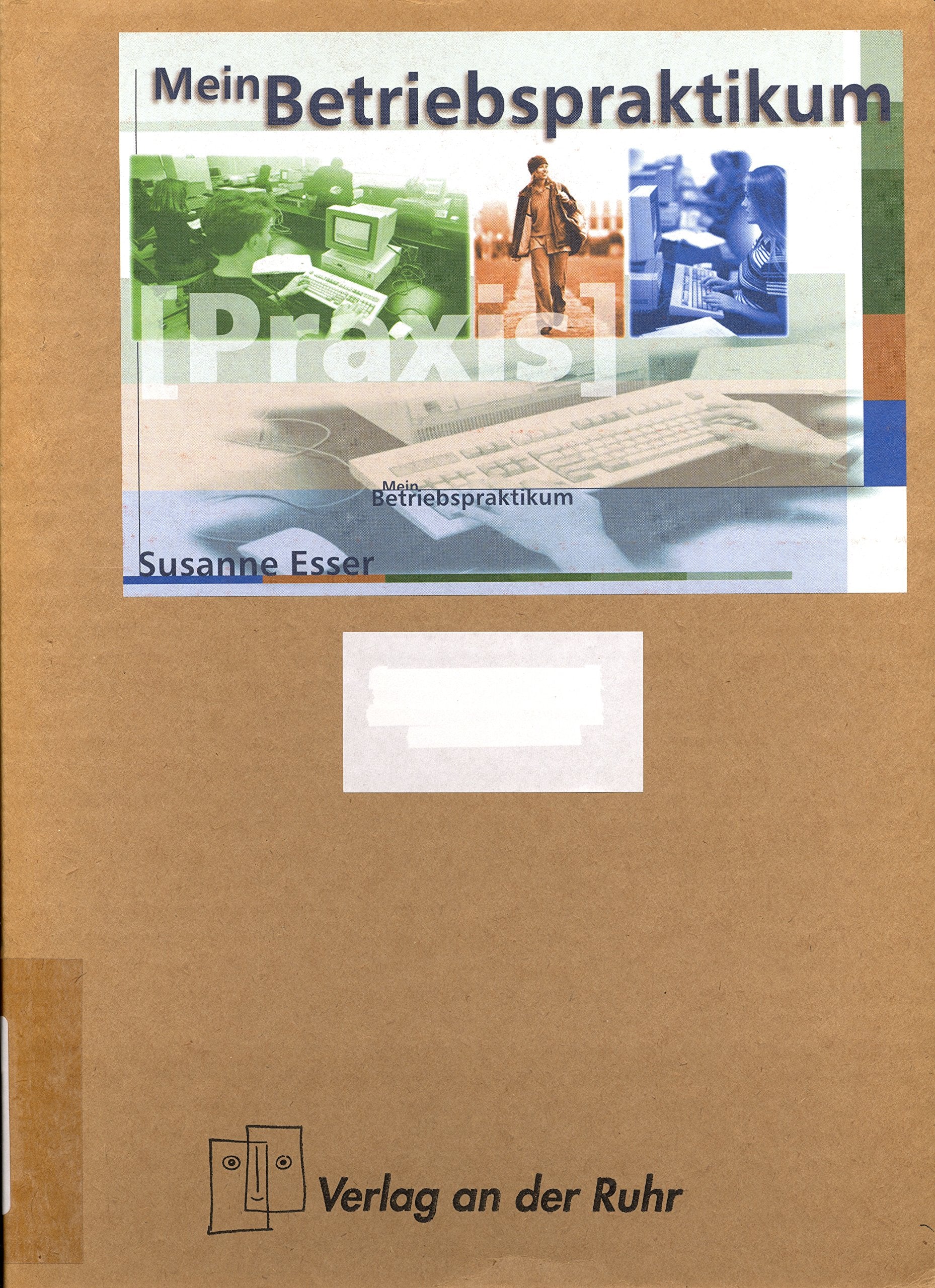 Mein Betriebspraktikum. Arbeitsblätter zur Vorbereitung, Durchführung und Auswertung book