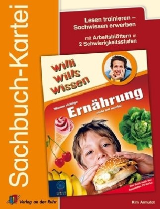 Willi wills wissen: Warum richtige Ernährung nicht fett macht! (Sachbuch-Kartei) Non-fiction