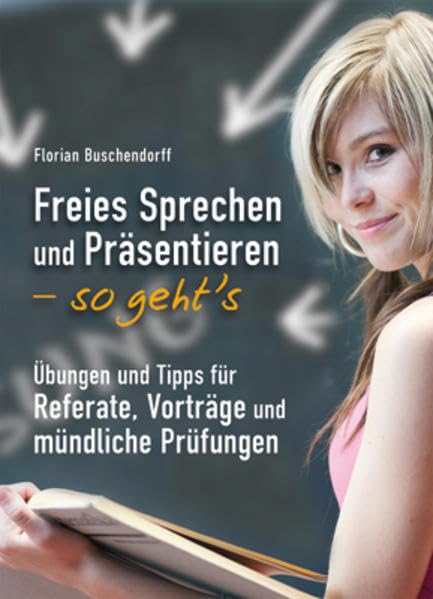 Freies Sprechen und Präsentieren- so geht´s: Übungen und Tipps für Referate, Vorträge und mündliche Prüfungen Lifestyle