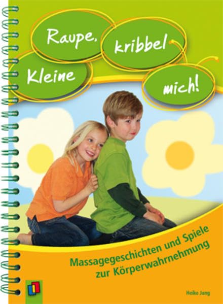 Kleine Raupe, kribbel mich!: Massagegeschichten und Spiele zur Körperwahrnehmung Lifestyle