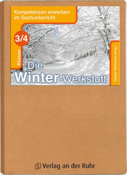 Die Winter-Werkstatt - Klasse 3/4 (Kompetenzen erwerben im Sachunterricht) Study Guides