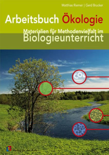 Arbeitsbuch Ökologie: Materialien für Methodenvielfalt im Biologieunterricht Education