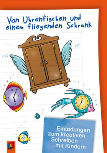 Von Uhrenfischen und einem fliegenden Schrank: Einladungen zum kreativen Schreiben mit Kindern Reading Aloud & Learning to Read