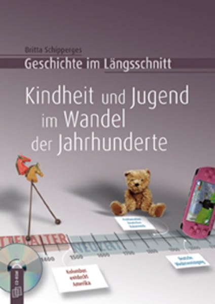 Kindheit und Jugend im Wandel der Jahrhunderte (Geschichte im Längsschnitt) Learning & Reference
