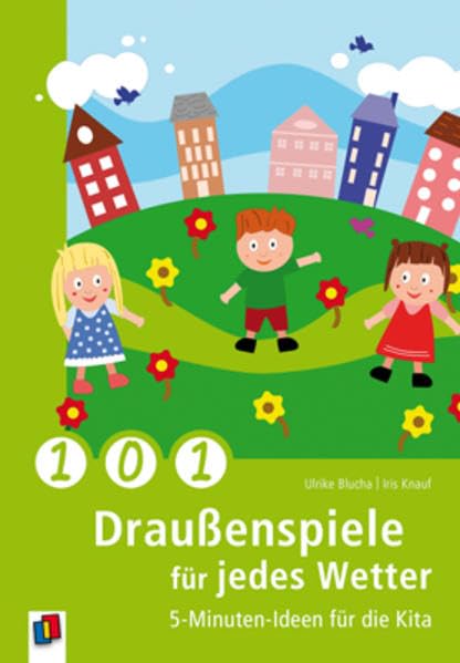 101 Draußenspiele für jedes Wetter: 5-Minuten-Ideen für die Kita Books