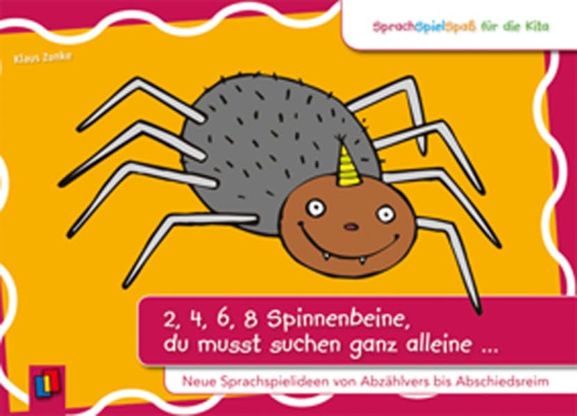 SprachSpielSpaß für die Kita: 2, 4, 6, 8 Spinnenbeine, du musst suchen ganz alleine ... Books