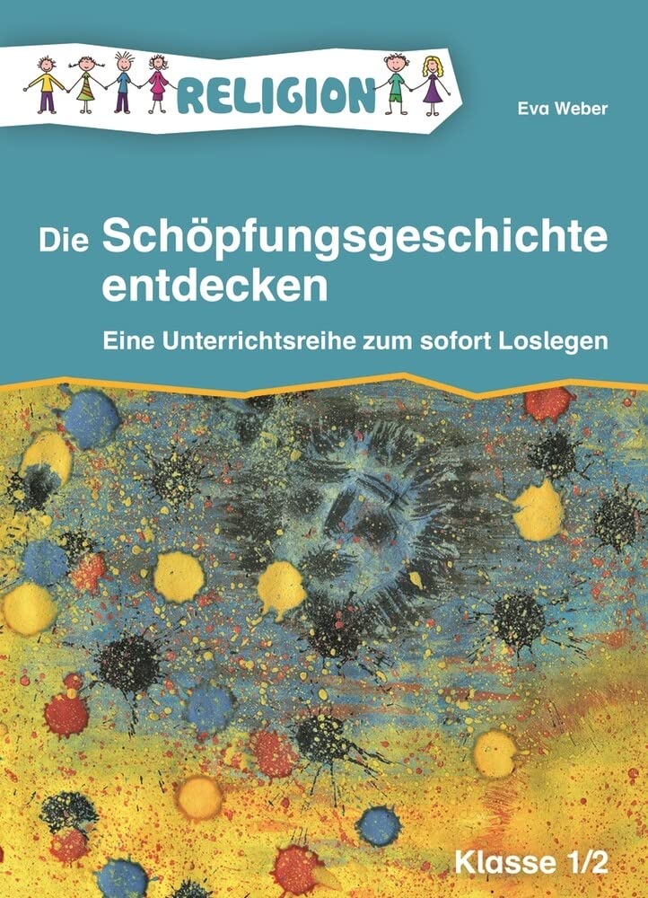 Die Schöpfungsgeschichte entdecken - Klasse 1/2: Eine Unterrichtsreihe zum sofort Loslegen Education & Training