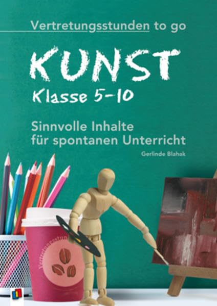 Vertretungsstunden to go: Kunst - Klasse 5-10 Lifestyle